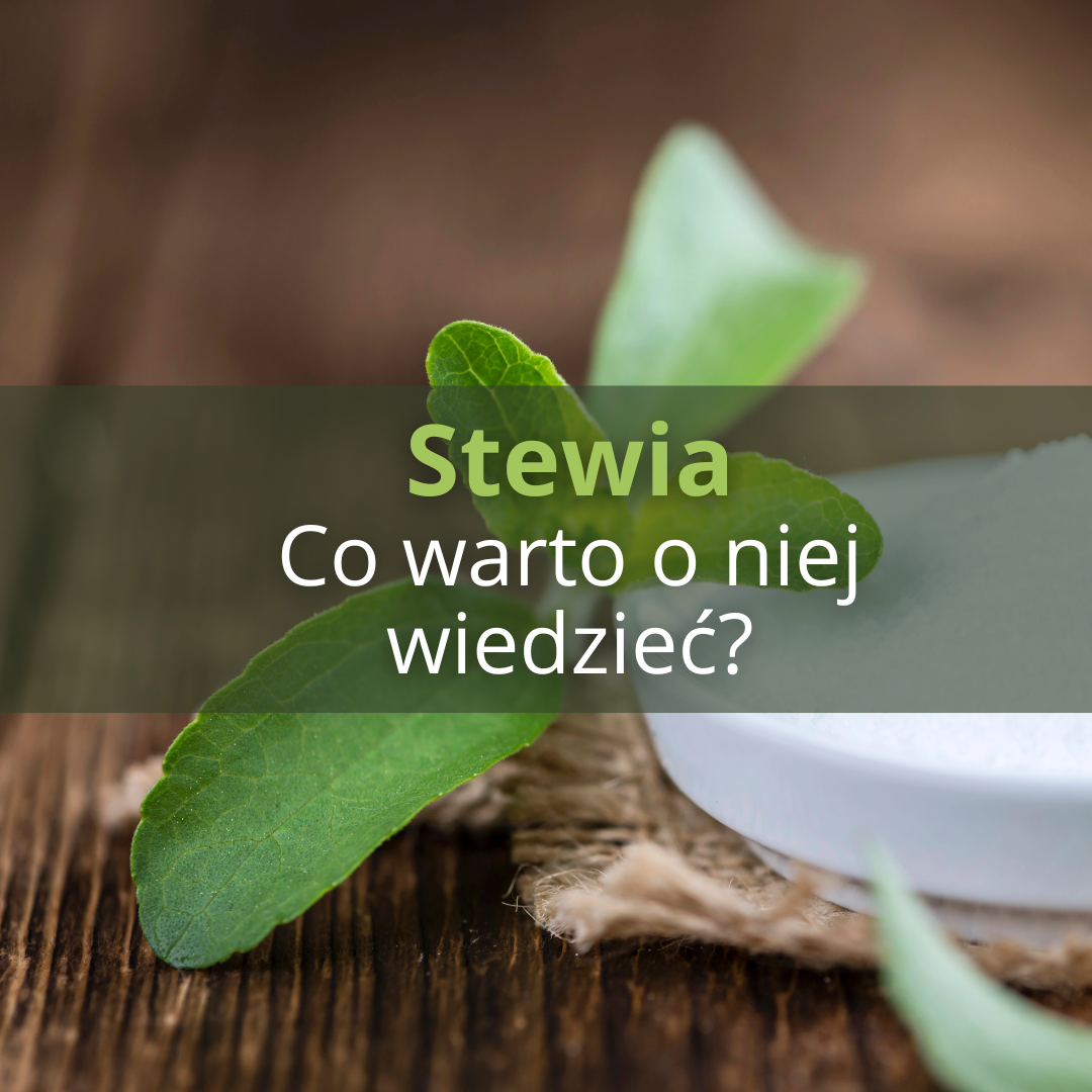 Stewia, co warto o niej wiedzieć?