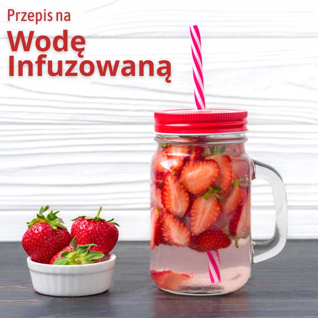 Woda infuzowana truskawkami – prosty sposób na nawodnienie